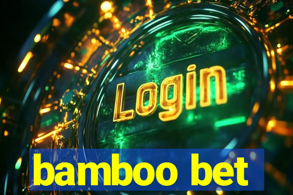 bamboo bet