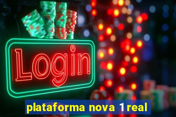 plataforma nova 1 real