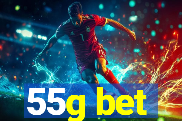 55g bet