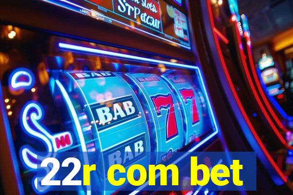 22r com bet