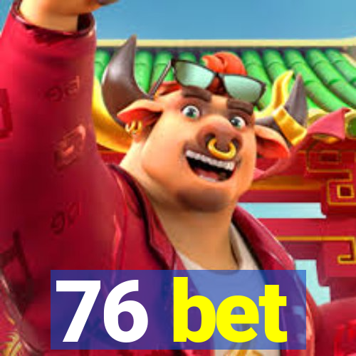 76 bet