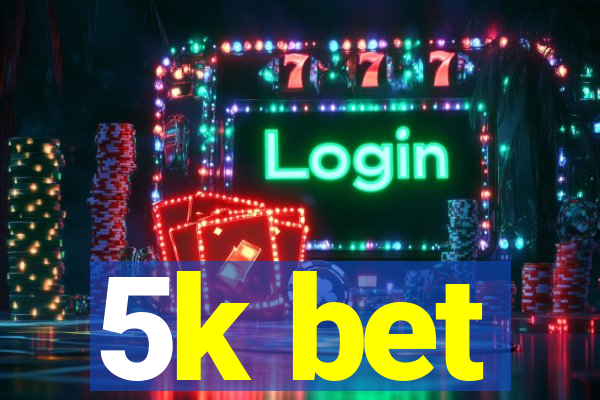 5k bet