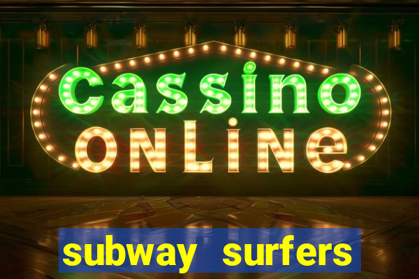 subway surfers zurich download