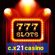 c.x21 casino