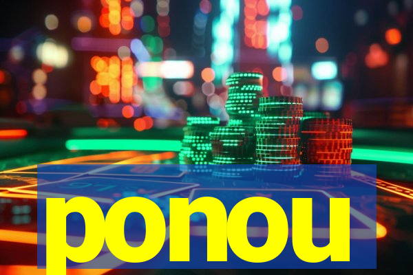 ponou