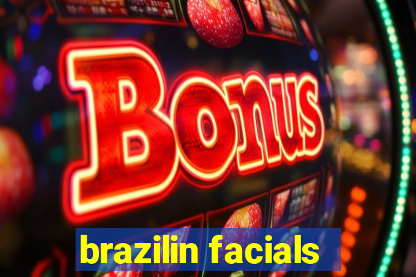 brazilin facials