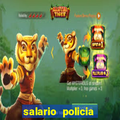 salario policia civil da bahia