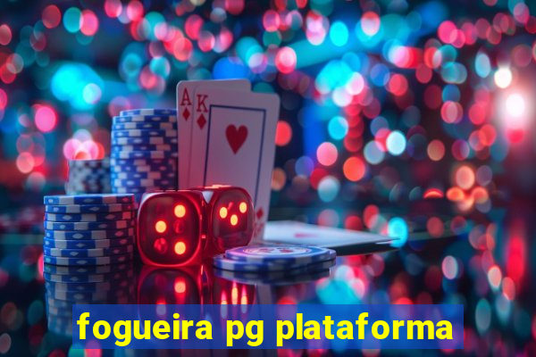 fogueira pg plataforma