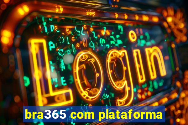 bra365 com plataforma
