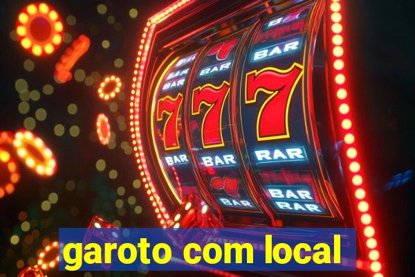 garoto com local