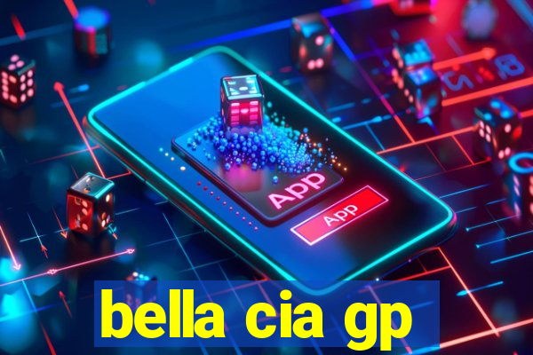 bella cia gp