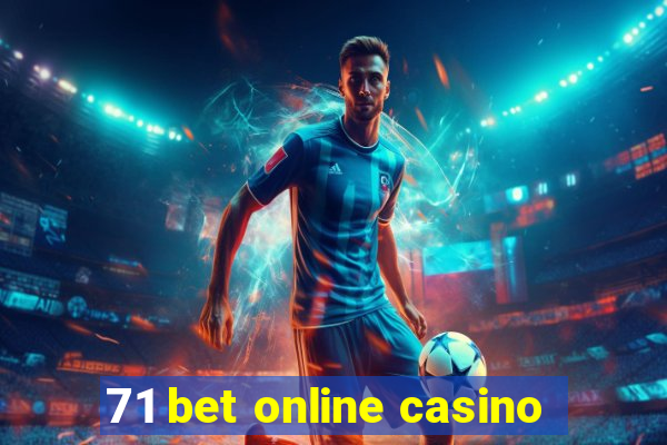 71 bet online casino