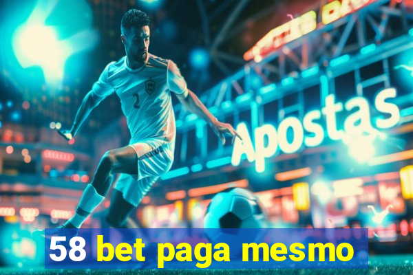 58 bet paga mesmo