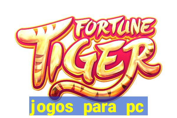 jogos para pc gratis windows 7
