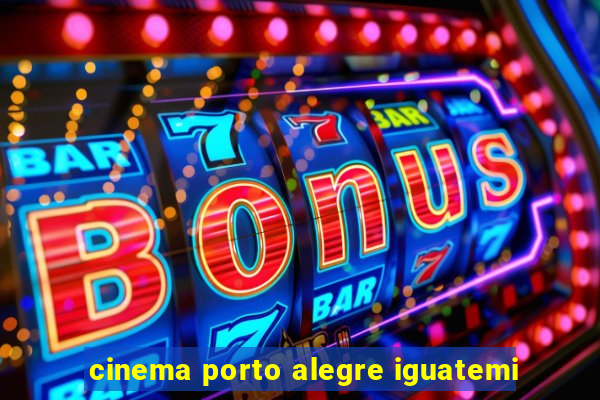 cinema porto alegre iguatemi