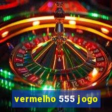 vermelho 555 jogo