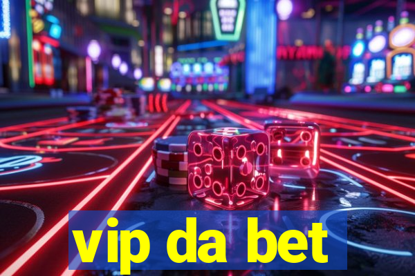 vip da bet