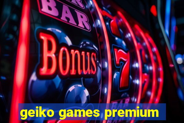 geiko games premium