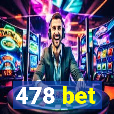 478 bet
