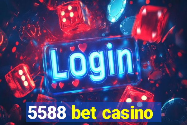 5588 bet casino