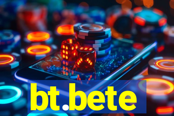 bt.bete