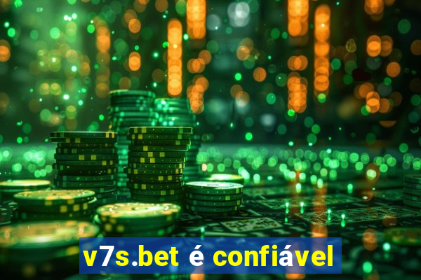 v7s.bet é confiável