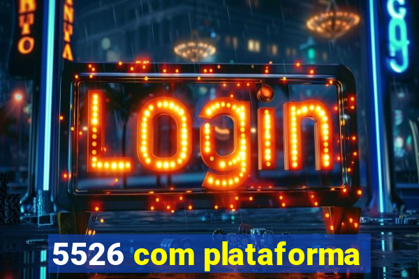 5526 com plataforma