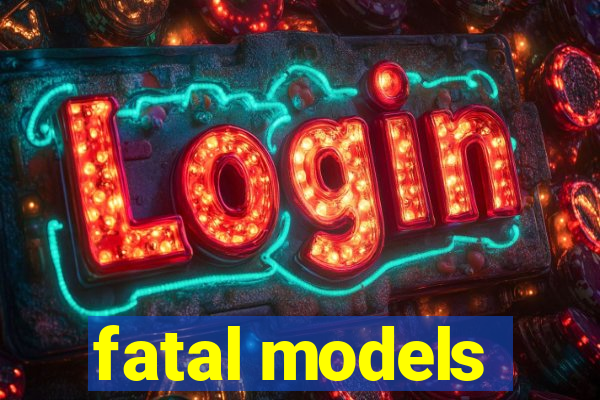 fatal models