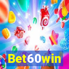 Bet60win