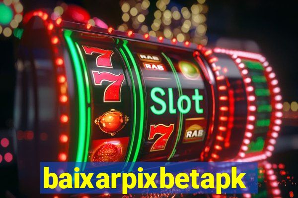 baixarpixbetapk