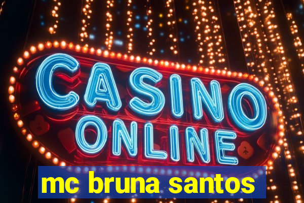 mc bruna santos