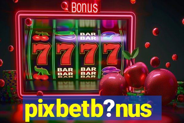 pixbetb?nus