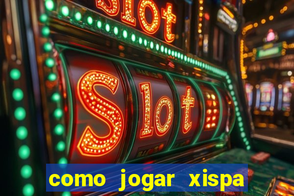 como jogar xispa no jogo do bicho