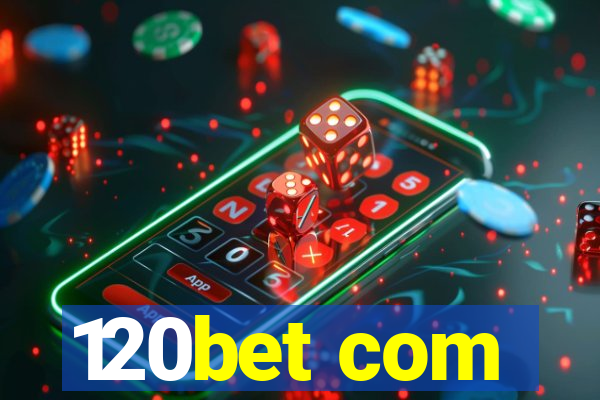 120bet com