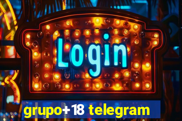 grupo+18 telegram