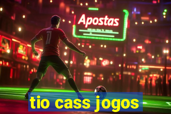 tio cass jogos