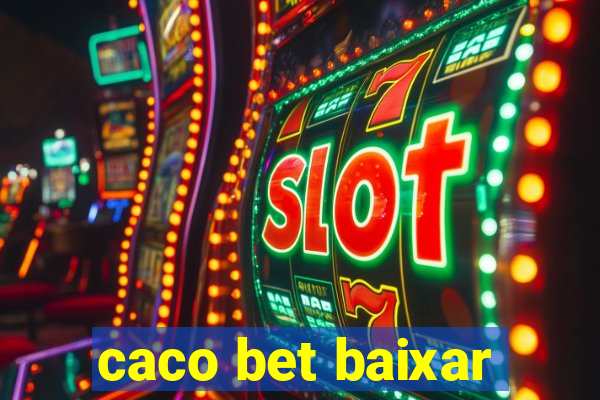 caco bet baixar