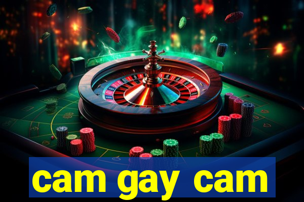 cam gay cam