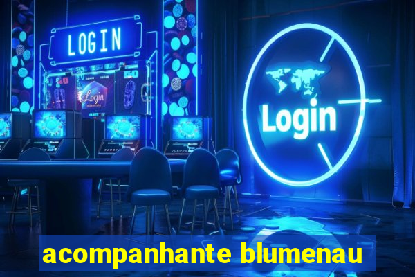 acompanhante blumenau