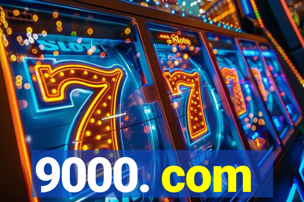 9000. com