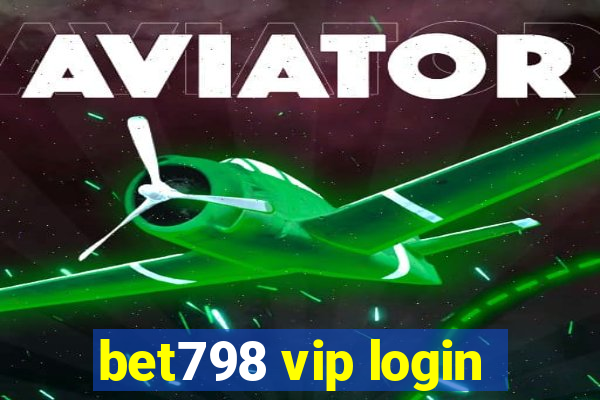 bet798 vip login