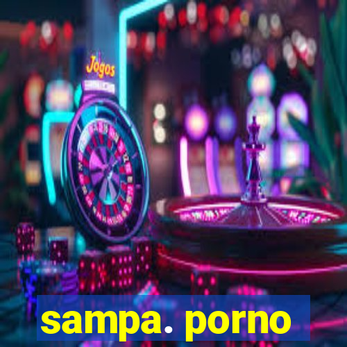 sampa. porno