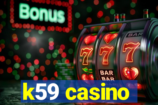 k59 casino