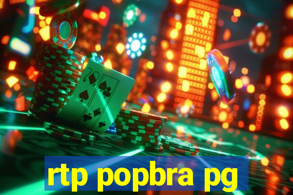 rtp popbra pg
