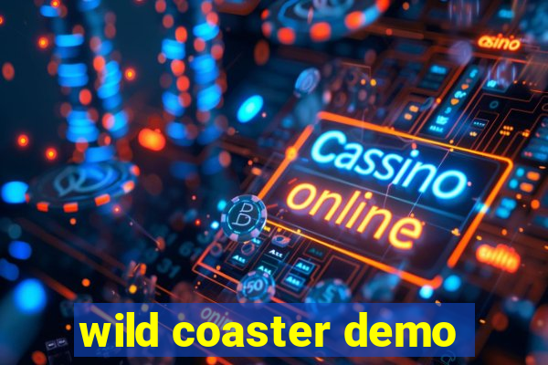 wild coaster demo