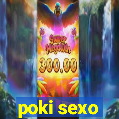 poki sexo