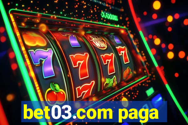 bet03.com paga