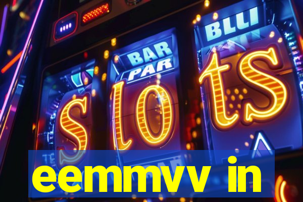 eemmvv in