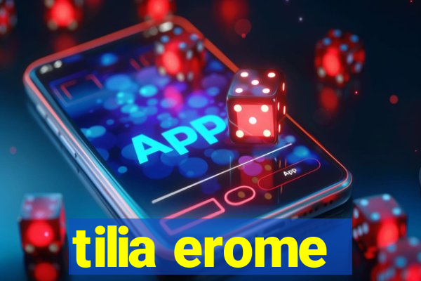 tilia erome