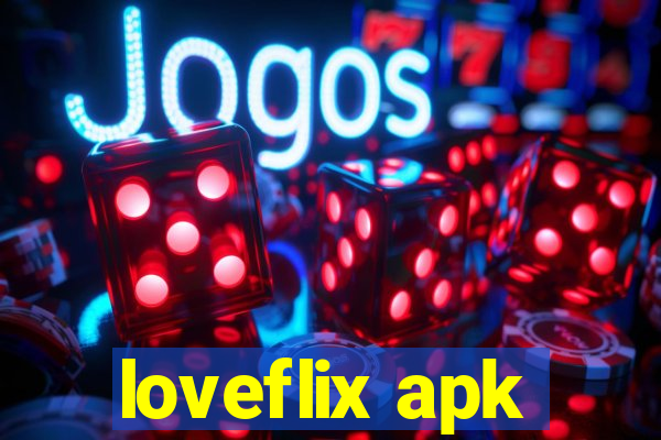 loveflix apk